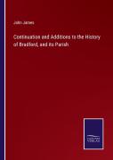 Continuation And Additions To The History Of Bradford, And Its Parish