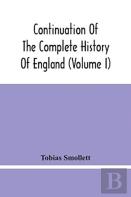 Continuation Of The Complete History Of England (Volume I)