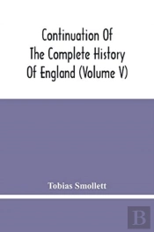 Continuation Of The Complete History Of England (Volume V)