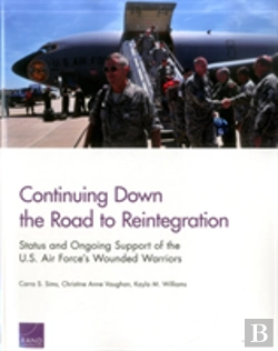 Bertrand.pt - Continuing Down The Road To Reintegration: Status And Ongoing Support Of The U.S. Air Force'S Wounded Warriors