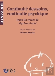 Continuité Des Soins, Continuité Psychique ; Dans Les Traces De Myriam David