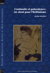 Continuite Et Polyvalence : Un Atout Pour L'Hellenisme