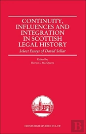 Continuity, Influences And Integration In Scottish Legal History
