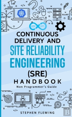 Bertrand.pt - Continuous Delivery And Site Reliability Engineering (Sre) Handbook