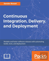 Continuous Integration, Delivery, And Deployment