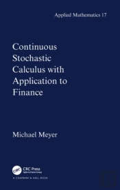 Continuous Stochastic Calculus With Applications To Finance
