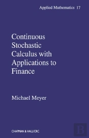 Continuous Stochastic Calculus With Applications To Finance