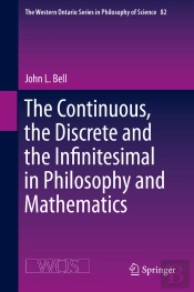 Continuous, The Discrete And The Infinitesimal In Philosophy And Mathematics