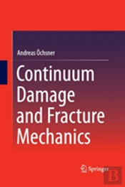 Continuum Damage And Fracture Mechanics