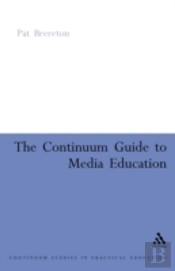 Continuum Guide To Media Education