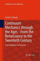 Continuum Mechanics Through The Ages - From The Renaissance To The Twentieth Century