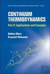 Continuum Thermodynamics - Part Ii: Applications And Examples