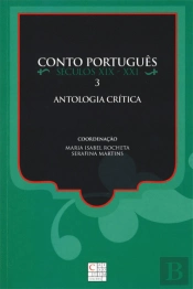 Conto Português - Séculos XIX e XXI - 3 - Antologia Crítica