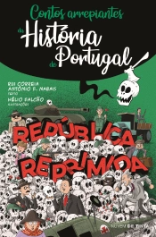 Contos Arrepiantes da História de Portugal - República Reprimida