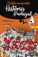 Contos Arrepiantes da História de Portugal - Revoluções Revoltantes