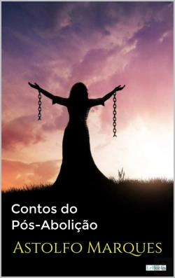 Bertrand.pt - Contos Do Pós-Abolição - Astolfo Marques