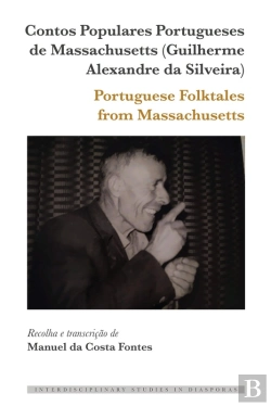 Bertrand.pt - Contos Populares Portugueses De Massachusetts (Guilherme Alexandre Da Silveira) / Portuguese Folktales From Massachusetts