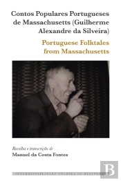 Contos Populares Portugueses De Massachusetts (Guilherme Alexandre Da Silveira) / Portuguese Folktales From Massachusetts