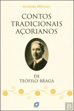 Bertrand.pt - Contos Tradicionais Açorianos de Teófilo Braga