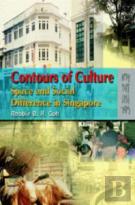 Contours Of Culture - Space And Social Difference In Singapore