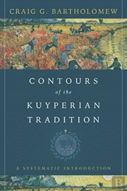 Bertrand.pt - Contours Of The Kuyperian Tradition Â€“ A Systematic Introduction