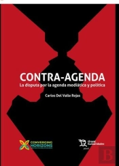 Contra Agenda La Disputa Por La Agenda Mediatica Y Politica