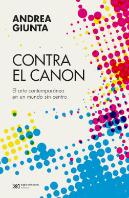Contra El Canon Arte Contemporaneo En Un Mundo Sin Centro