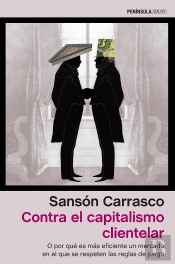 Contra El Capitalismo Clientelar