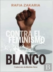 Contra El Feminismo Blanco