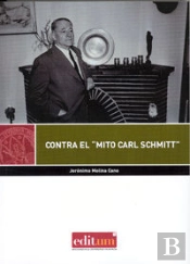 Contra El 'Mito Carl Schmitt'