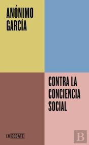 Contra La Conciencia Social (Serie Endebate)