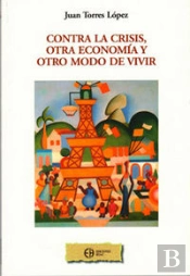 Contra La Crisis, Otra Econom¡A Y Otro Modo De Vivir