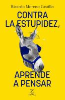 Contra La Estupidez, Aprende A Pensar