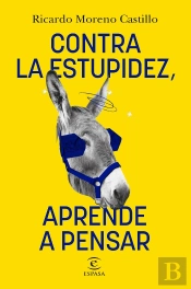 Contra La Estupidez, Aprende A Pensar