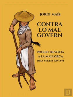 Bertrand.pt - Contra Lo Mal Govern. Poder I Revolta A La Mallorca Dels Segles Xiv-Xvi