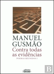 Contra Todas as Evidencias - Poemas Reunidos I
