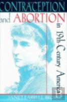 Contraception And Abortion In Nineteenth-Century America