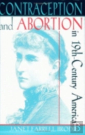 Contraception And Abortion In Nineteenth-Century America