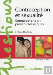 Contraception Et Sexualité ; Connaître, Choisir, Prévenir Les Risques