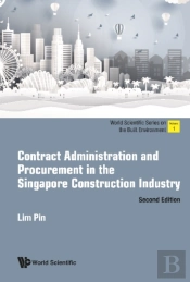 Contract Administration And Procurement In The Singapore Construction Industry (Second Edition)