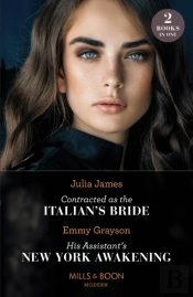 Contracted As The Italian'S Bride / His Assistant'S New York Awakening