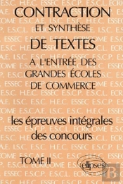 Contraction Et Synthèse De Textes À L'Entrée Des Grandes Écoles De Commerce - Épreuves De Concours, Tome Ii