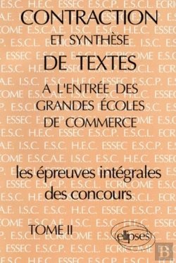 Bertrand.pt - Contraction Et Synthèse De Textes À L'Entrée Des Grandes Écoles De Commerce - Épreuves De Concours, Tome Ii