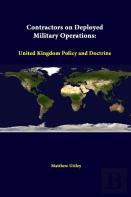 Contractors On Deployed Military Operations: United Kingdom Policy And Doctrine