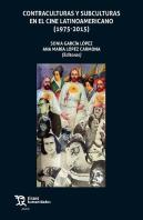 Contraculuras Y Subculturas En El Cine Latinoamericano (1975-2015)