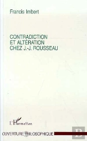 Contradiction Et Alteration Chez Jean-Jacques Rousseau