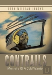 Contrails: Memoirs Of A Cold Warrior