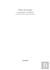 Contraindre A La Liberte - Carl Einstein, Les Avant-Gardes, L'Histoire
