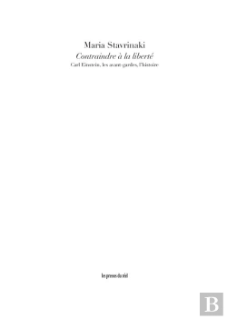 Bertrand.pt - Contraindre A La Liberte - Carl Einstein, Les Avant-Gardes, L'Histoire