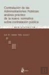 Contratacion De Las Administraciones Publicas: Analisis Practico De La Nueva Normativa Sobre Contrat